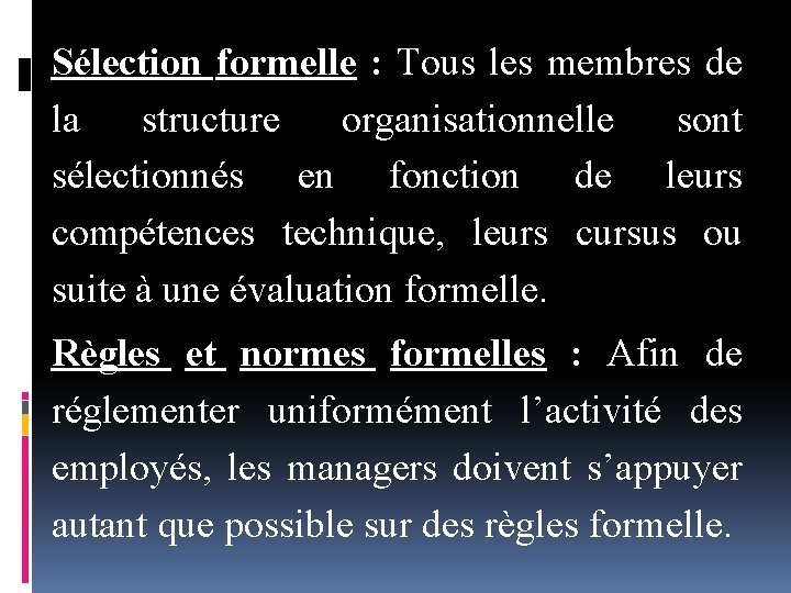 Sélection formelle : Tous les membres de la structure organisationnelle sont sélectionnés en fonction