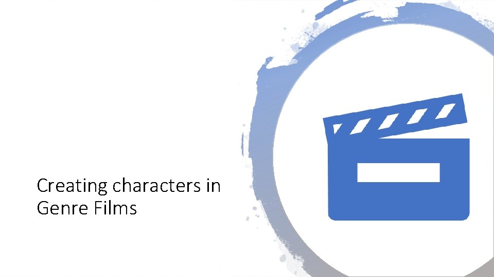 Creating characters in Genre Films 