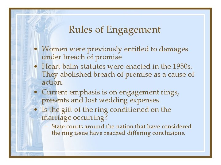 Rules of Engagement • Women were previously entitled to damages under breach of promise