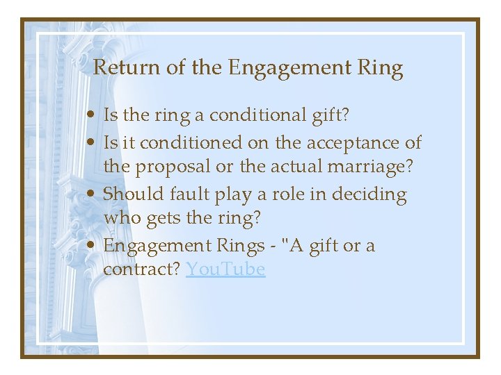 Return of the Engagement Ring • Is the ring a conditional gift? • Is Return of the Engagement Ring • Is the ring a conditional gift? • Is