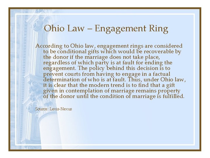 Ohio Law – Engagement Ring According to Ohio law, engagement rings are considered to