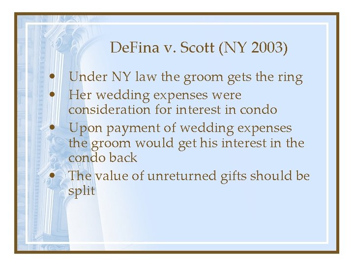 De. Fina v. Scott (NY 2003) • Under NY law the groom gets the De. Fina v. Scott (NY 2003) • Under NY law the groom gets the