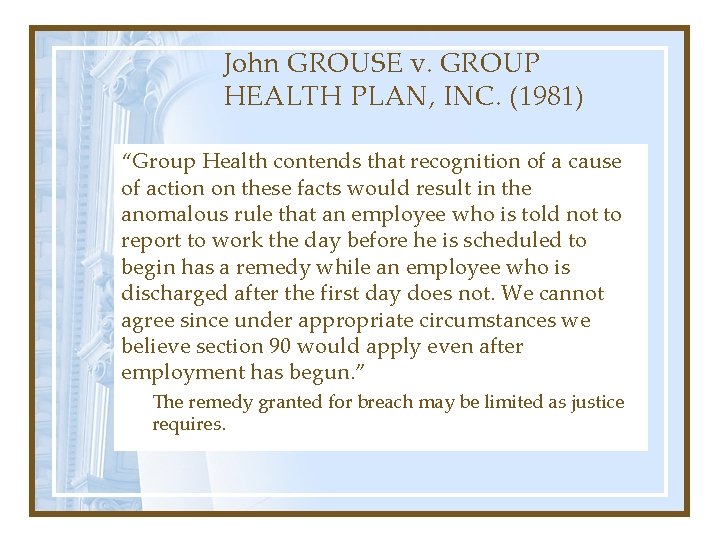 John GROUSE v. GROUP HEALTH PLAN, INC. (1981) “Group Health contends that recognition of