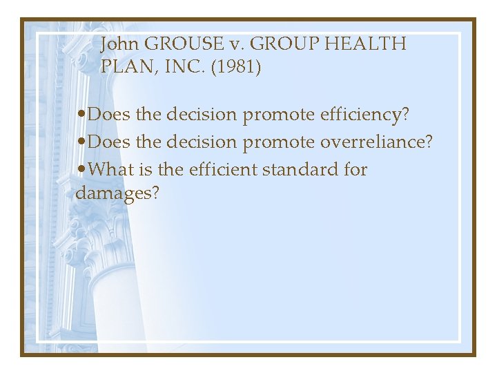 John GROUSE v. GROUP HEALTH PLAN, INC. (1981) • Does the decision promote efficiency?