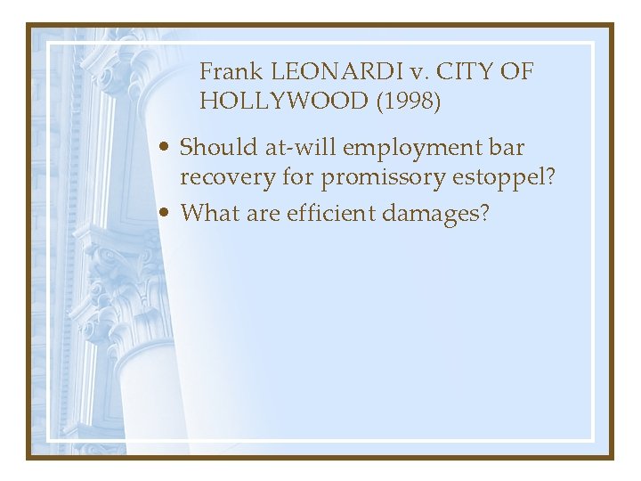 Frank LEONARDI v. CITY OF HOLLYWOOD (1998) • Should at-will employment bar recovery for