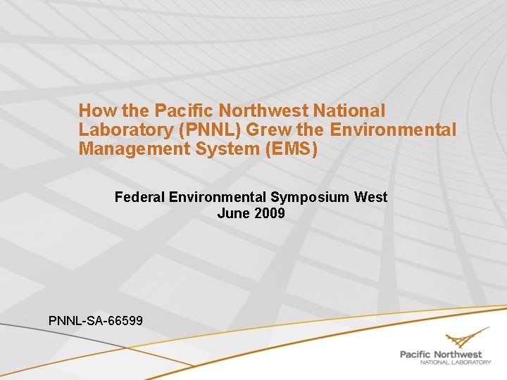 How the Pacific Northwest National Laboratory (PNNL) Grew the Environmental Management System (EMS) Federal