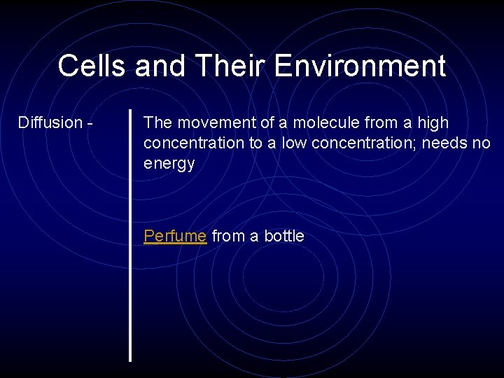 Cells and Their Environment Diffusion - The movement of a molecule from a high Cells and Their Environment Diffusion - The movement of a molecule from a high