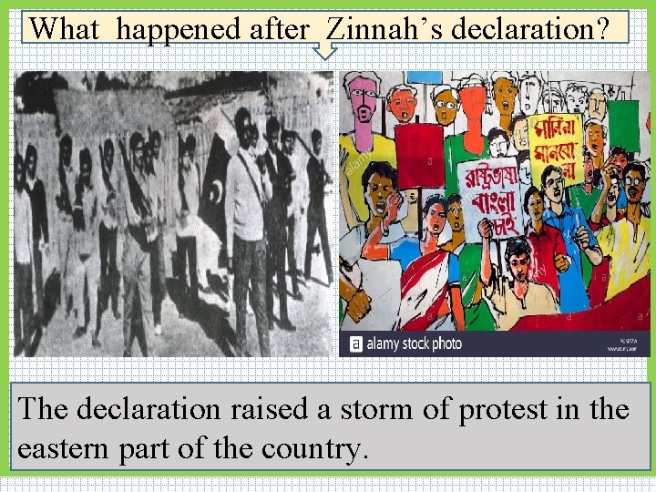 What happened after Zinnah’s declaration? The declaration raised a storm of protest in the