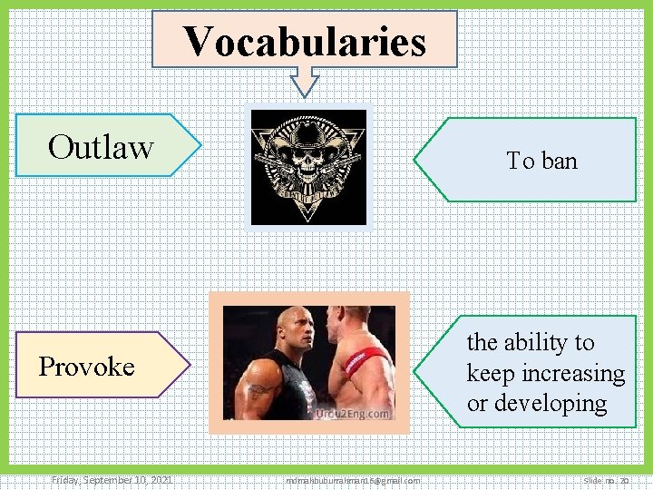 Vocabularies Outlaw To ban the ability to keep increasing or developing Provoke Friday, September