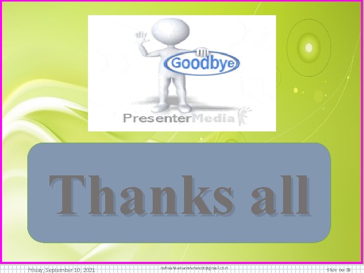 Thanks all Friday, September 10, 2021 mdmahbuburrahman 16@gmail. com Slide no-28 