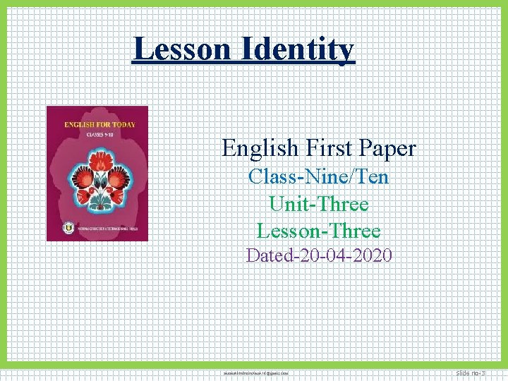 Lesson Identity English First Paper Class-Nine/Ten Unit-Three Lesson-Three Dated-20 -04 -2020 mdmahbbuburrahman 16@gmail. com