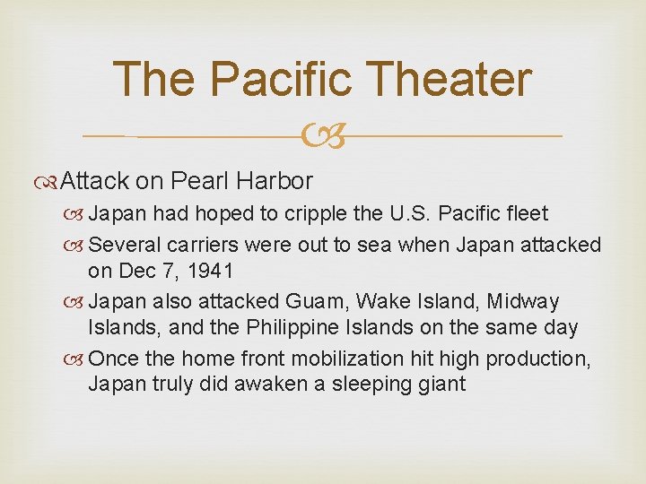 The Pacific Theater Attack on Pearl Harbor Japan had hoped to cripple the U.