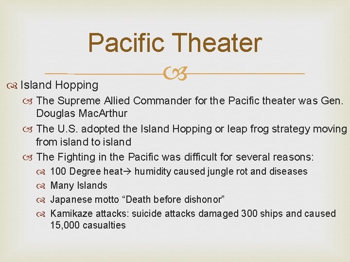 Pacific Theater Island Hopping The Supreme Allied Commander for the Pacific theater was Gen.