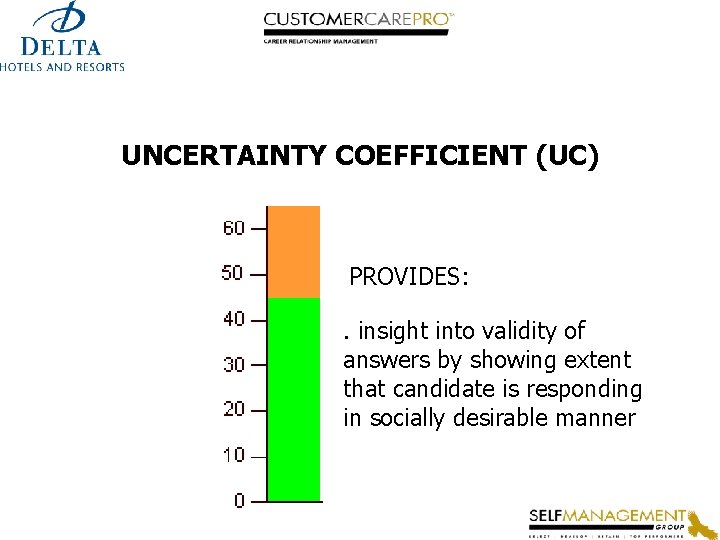 UNCERTAINTY COEFFICIENT (UC) PROVIDES: . insight into validity of answers by showing extent that