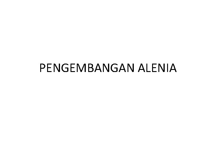 PENGEMBANGAN ALENIA 