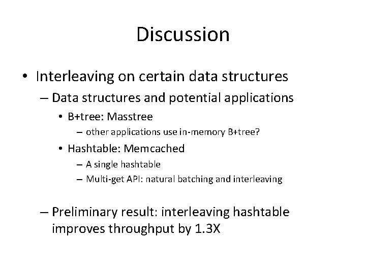 Discussion • Interleaving on certain data structures – Data structures and potential applications •