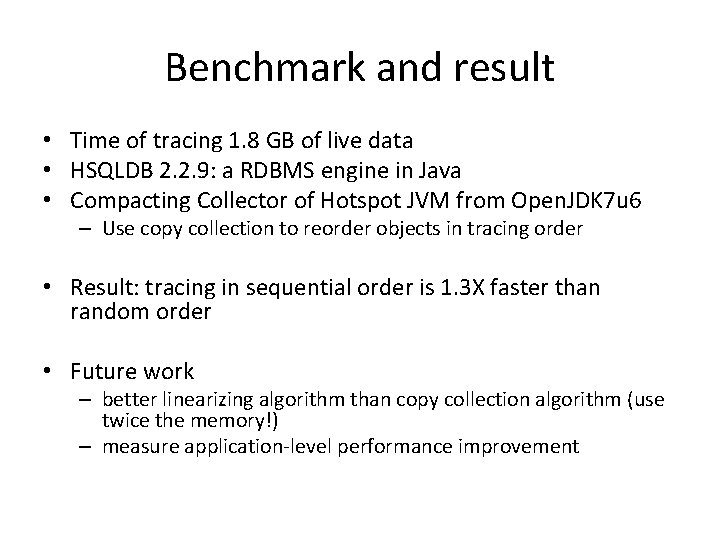 Benchmark and result • Time of tracing 1. 8 GB of live data •