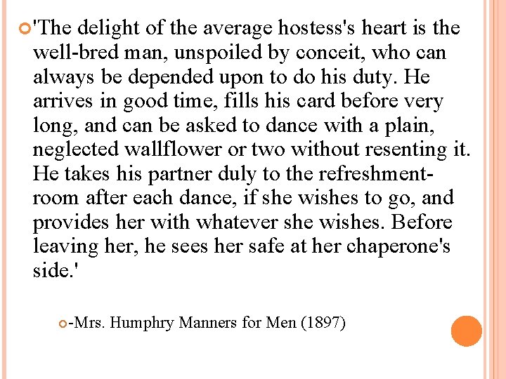  'The delight of the average hostess's heart is the well-bred man, unspoiled by