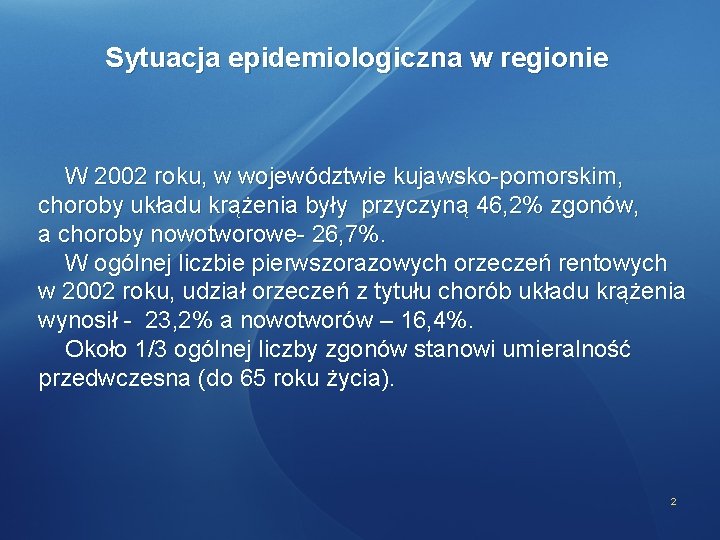 Sytuacja epidemiologiczna w regionie W 2002 roku, w województwie kujawsko-pomorskim, choroby układu krążenia były