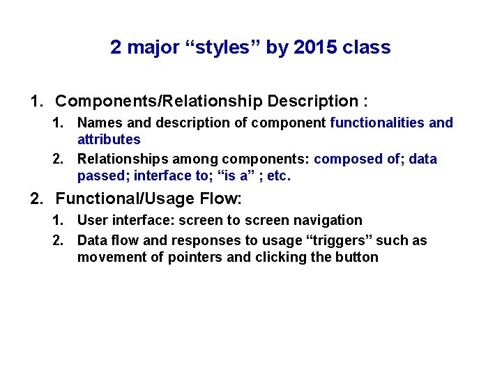 2 major “styles” by 2015 class 1. Components/Relationship Description : 1. Names and description