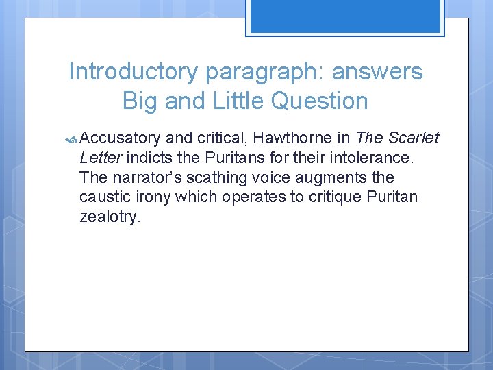 Introductory paragraph: answers Big and Little Question Accusatory and critical, Hawthorne in The Scarlet