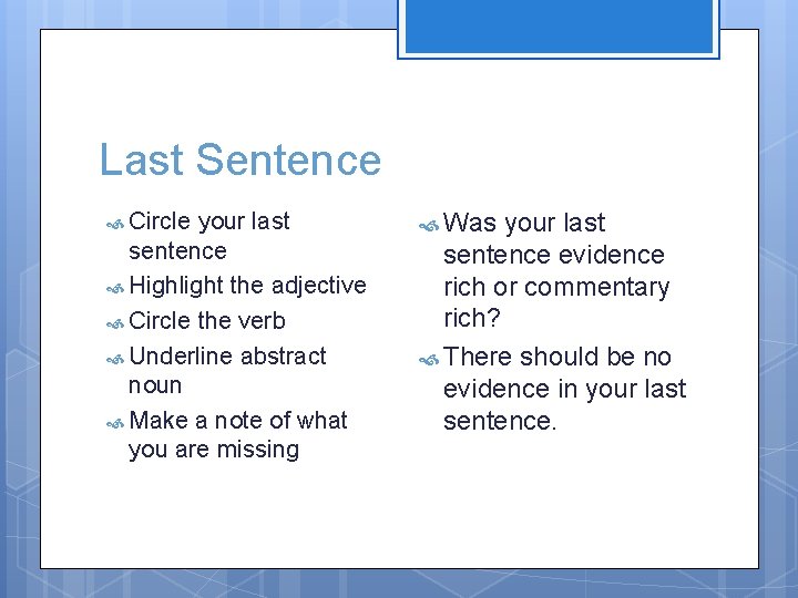 Last Sentence Circle your last sentence Highlight the adjective Circle the verb Underline abstract
