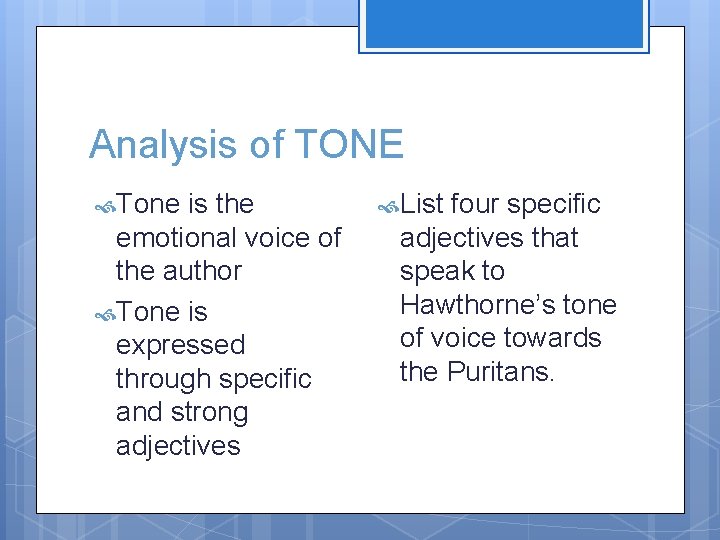 Analysis of TONE Tone is the emotional voice of the author Tone is expressed