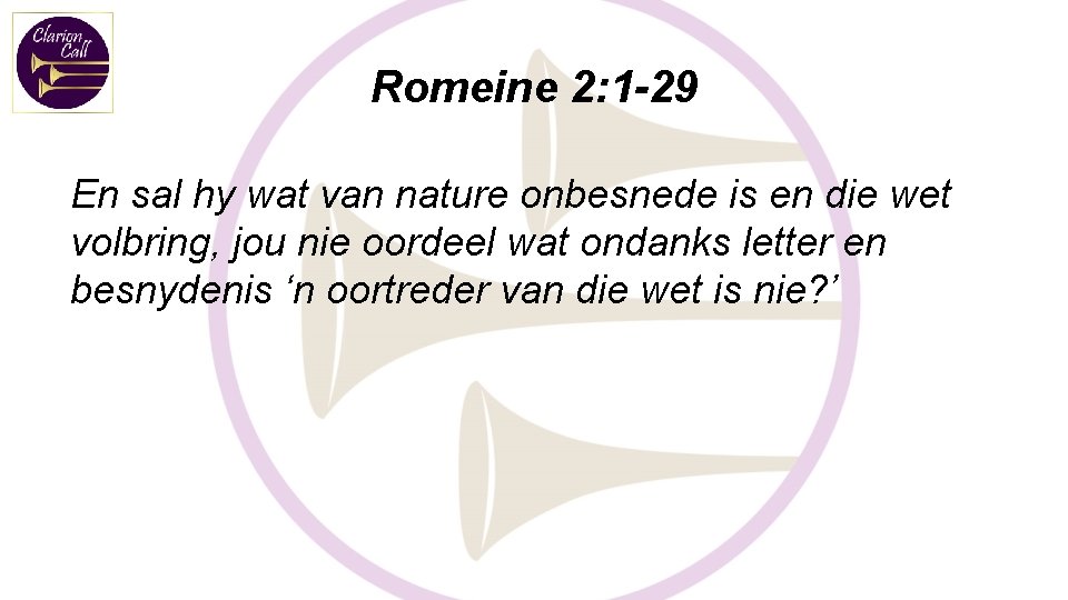 Romeine 2: 1 -29 En sal hy wat van nature onbesnede is en die