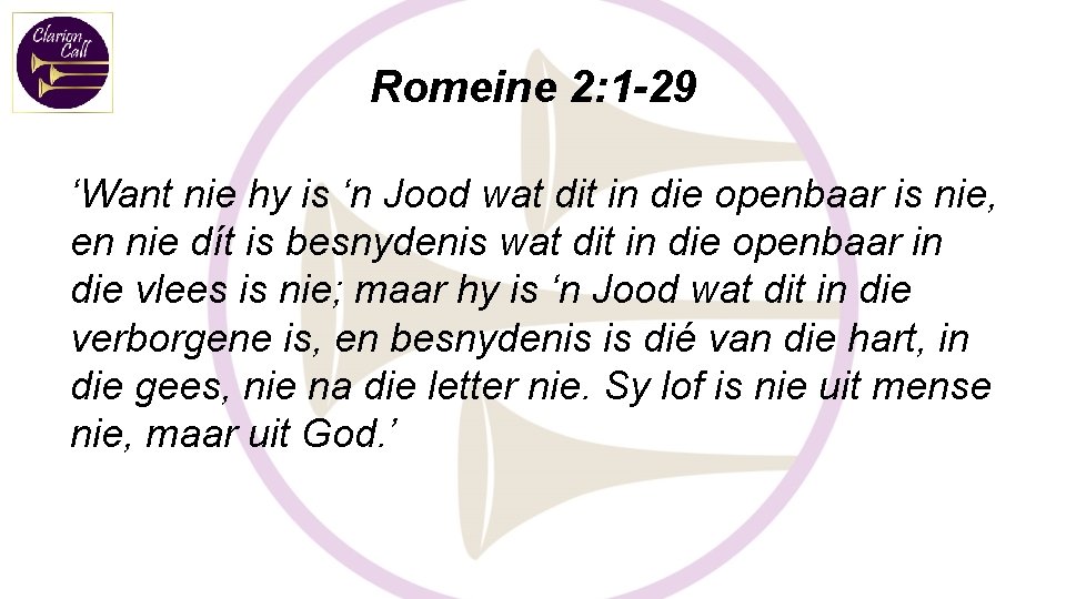 Romeine 2: 1 -29 ‘Want nie hy is ‘n Jood wat dit in die