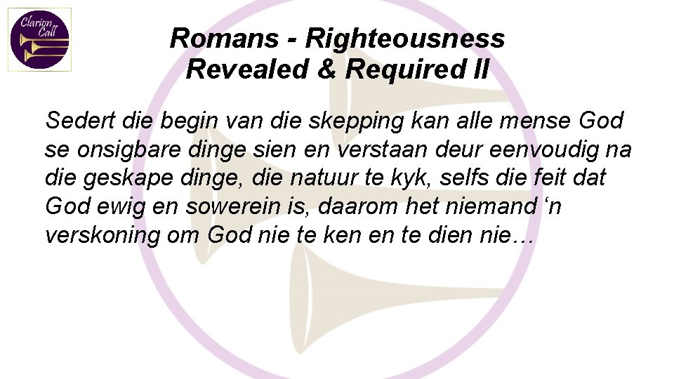 Romans - Righteousness Revealed & Required II Sedert die begin van die skepping kan