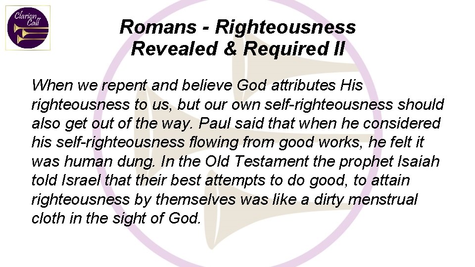 Romans - Righteousness Revealed & Required II When we repent and believe God attributes
