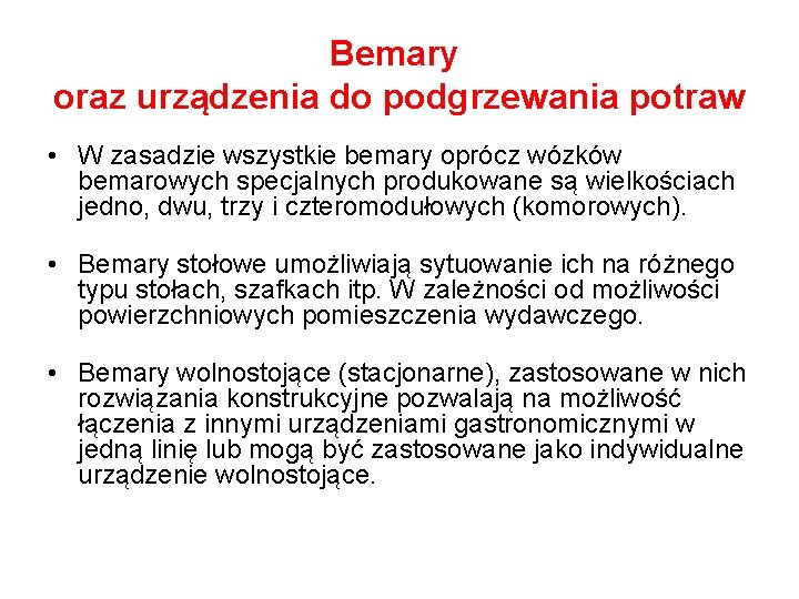 Bemary oraz urządzenia do podgrzewania potraw • W zasadzie wszystkie bemary oprócz wózków bemarowych