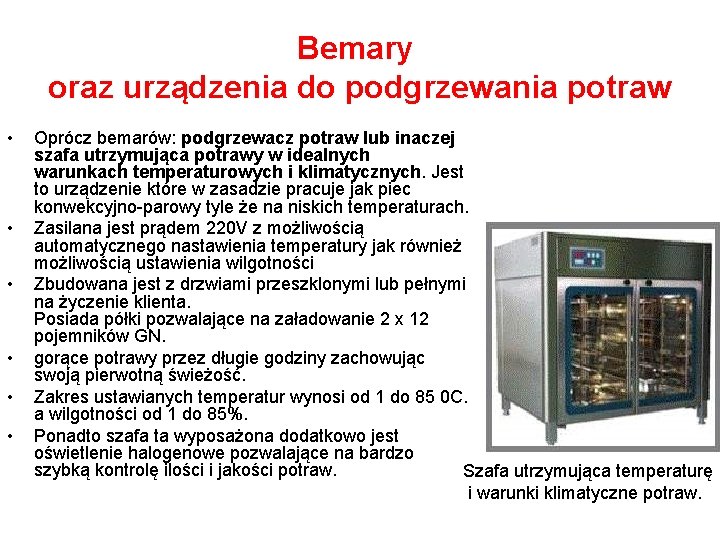 Bemary oraz urządzenia do podgrzewania potraw • • • Oprócz bemarów: podgrzewacz potraw lub