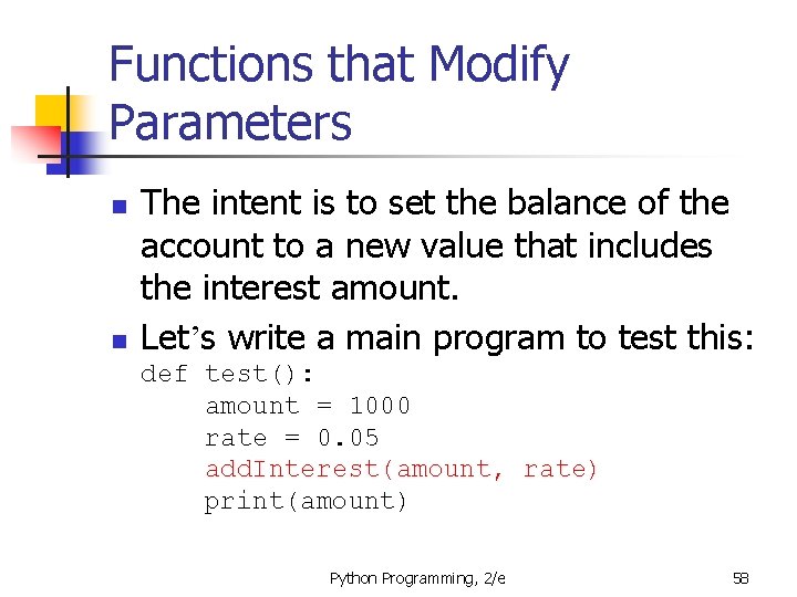 Functions that Modify Parameters n n The intent is to set the balance of