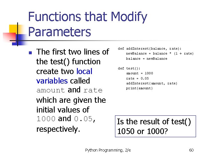 Functions that Modify Parameters n The first two lines of the test() function create