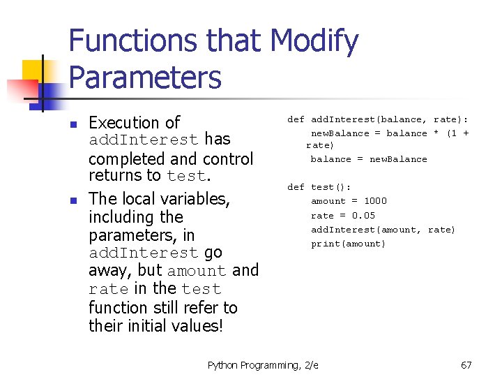 Functions that Modify Parameters n n Execution of add. Interest has completed and control