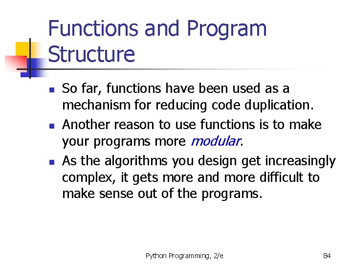 Functions and Program Structure n n n So far, functions have been used as