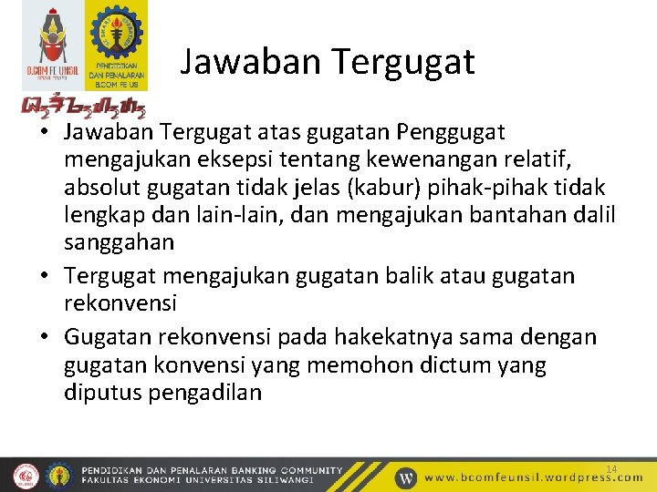 Jawaban Tergugat • Jawaban Tergugat atas gugatan Penggugat mengajukan eksepsi tentang kewenangan relatif, absolut