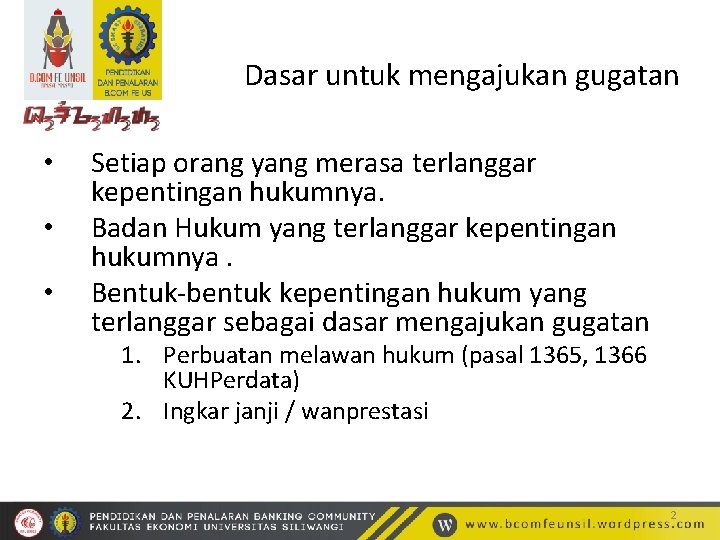 Dasar untuk mengajukan gugatan • • • Setiap orang yang merasa terlanggar kepentingan hukumnya.