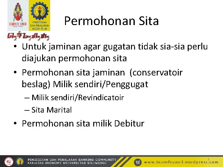 Permohonan Sita • Untuk jaminan agar gugatan tidak sia-sia perlu diajukan permohonan sita •