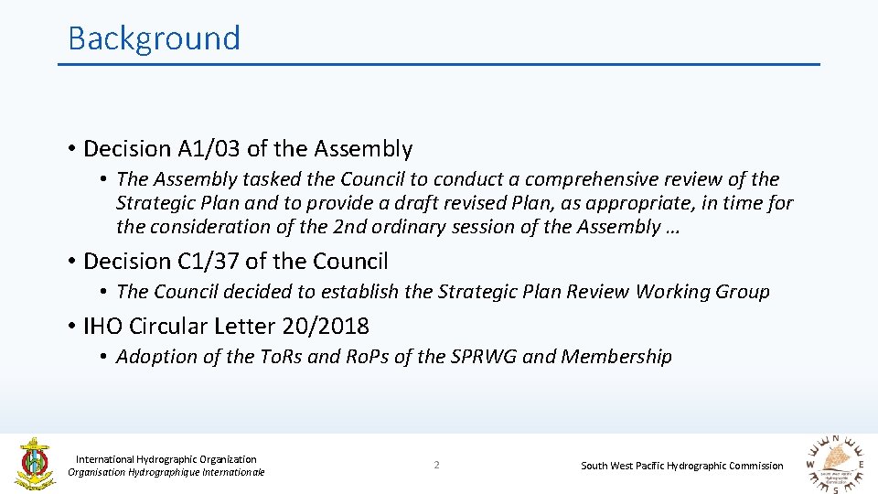 Background • Decision A 1/03 of the Assembly • The Assembly tasked the Council