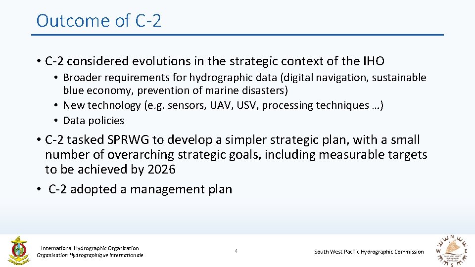Outcome of C-2 • C-2 considered evolutions in the strategic context of the IHO