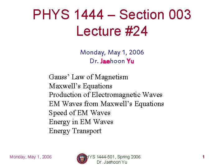 PHYS 1444 Section 003 Lecture 24 Monday May