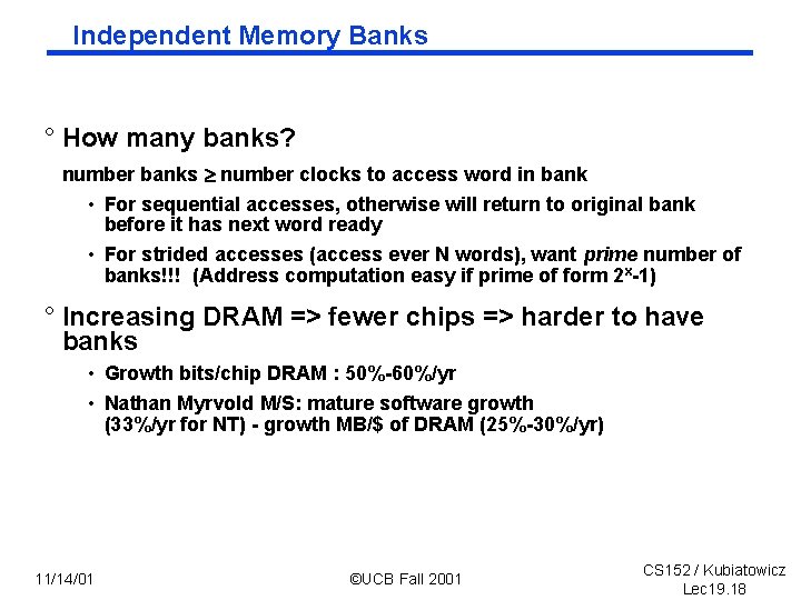 Independent Memory Banks ° How many banks? number banks number clocks to access word