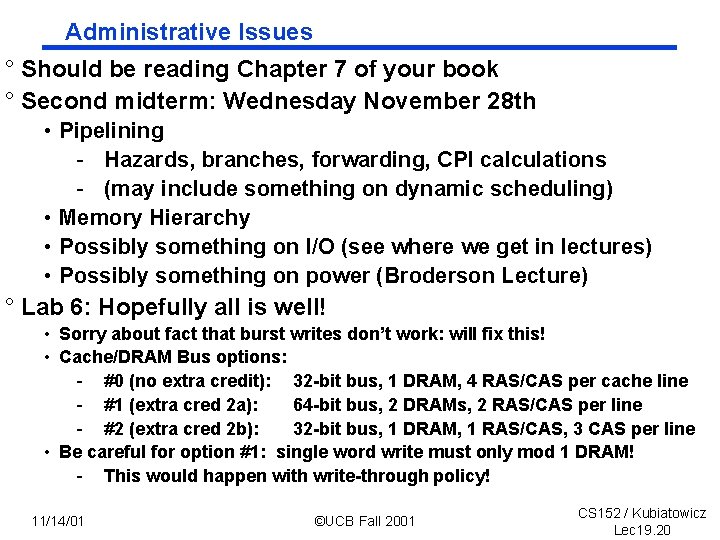 Administrative Issues ° Should be reading Chapter 7 of your book ° Second midterm: