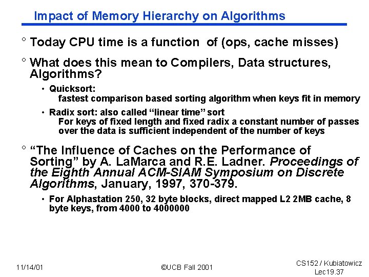 Impact of Memory Hierarchy on Algorithms ° Today CPU time is a function of