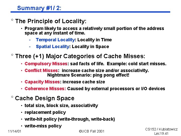 Summary #1/ 2: ° The Principle of Locality: • Program likely to access a