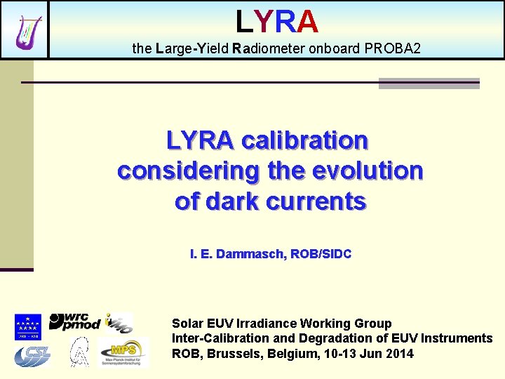 LYRA the Large-Yield Radiometer onboard PROBA 2 LYRA calibration considering the evolution of dark