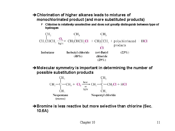 èChlorination of higher alkanes leads to mixtures of monochlorinated product (and more substituted products)