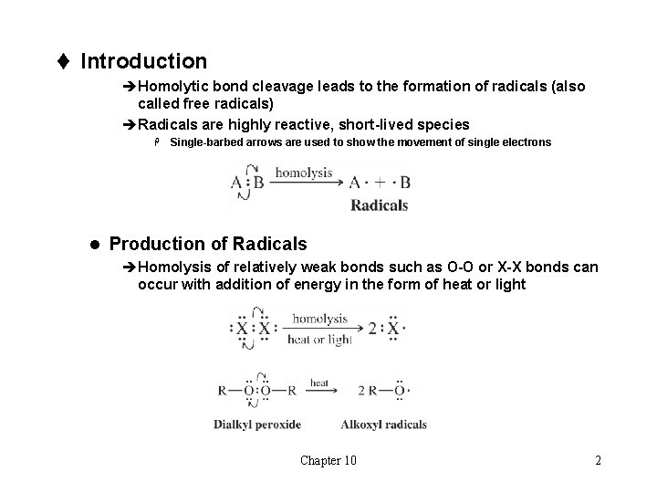 t Introduction èHomolytic bond cleavage leads to the formation of radicals (also called free